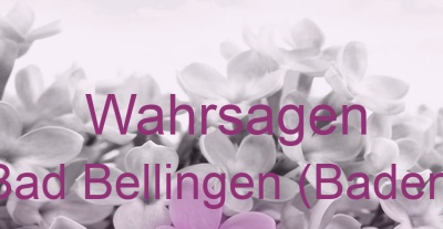 Wahrsagen Bad Bellingen (Baden) | Top-Experten für Kartenlegen, Wahrsagen, Hellsehen, Zukunftsdeutung.